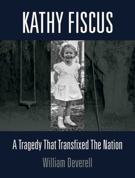 Hardcover Kathy Fiscus: A Tragedy That Transfixed the Nation Book