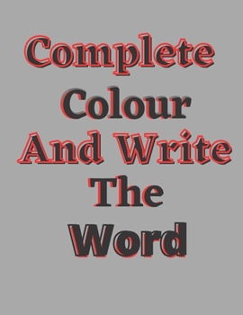Paperback Complete colour and write the word: activity book