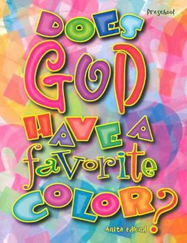 Hardcover Does God Have a Favorite Color?: Activity Book for Preschoolers Book