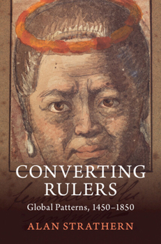 Converting Kings: Central Africa, Oceania, Japan and Thailand Compared, 1450-1850