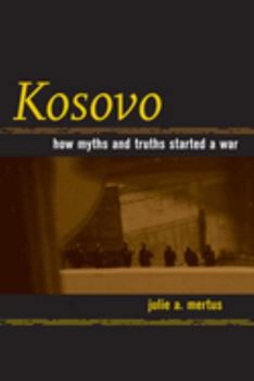 Paperback Kosovo: How Myths and Truths Started a War Book