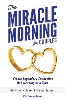 Paperback The Miracle Morning for Couples: Create Legendary Connections One Morning at a Time Book