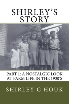 Paperback Shirley's Story: A Nostalgic Look at Farm Life in the 1930s Book