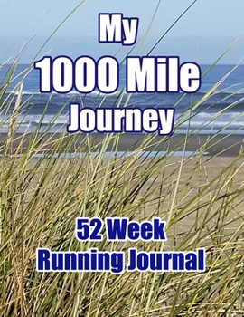 Paperback My 1000 Mile Journey 52 Week Running: Large 8.5 x 11" book - document your one year effort to walk, jog, or run a thousand miles. A prompt diary that Book