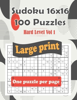 Paperback 100 Sudoku Puzzle 16x16 - One puzzle per page: Sudoku Puzzle Books - Hard Level - Hours of Fun to Keep Your Brain Active & Young - Gift for Sudoku Lov Book