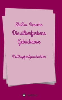 Paperback Die silberfarbene Gebäckdose: Betthupferlgeschichten [German] Book