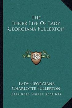 The Inner Life Of Lady Georgiana Fullerton