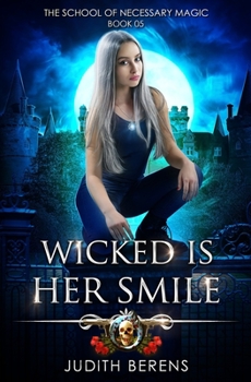 Paperback Wicked Is Her Smile: An Urban Fantasy Action Adventure Book