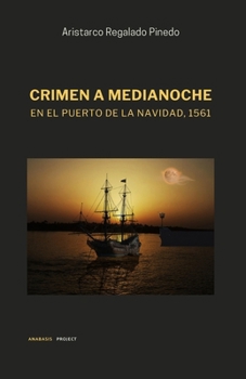 Paperback Crimen a medianoche en el puerto de La Navidad, 1561 [Spanish] Book