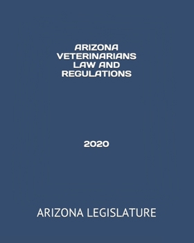 Paperback Arizona Veterinarians Law and Regulations 2020 Book