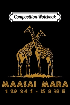 Paperback Composition Notebook: Maasai Mara Coordinates Giraffe Journal/Notebook Blank Lined Ruled 6x9 100 Pages Book