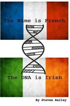 Paperback The Name is French The DNA is Irish Book