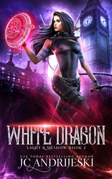 White Dragon - Book #2 of the Light & Shadow