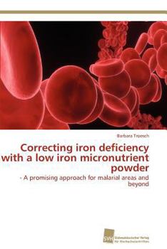 Paperback Correcting iron deficiency with a low iron micronutrient powder Book