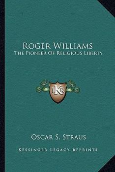 Paperback Roger Williams: The Pioneer Of Religious Liberty Book