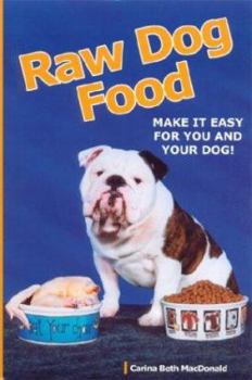 Paperback Raw Dog Food: Making It Work for You and Your Dog Book
