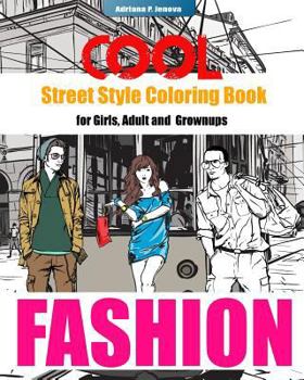 Paperback COOL Street Style Fashion Coloring Book for Adult Grownups and Girls: fashionista coloring book, Fashion Passion, A Stress Relieving Book