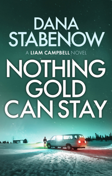 Nothing Gold Can Stay - Book #3 of the Liam Campbell