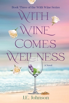 Paperback With Wine Comes Wellness: With Wine Series Book 3 Book