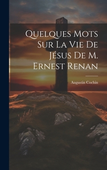 Hardcover Quelques Mots Sur La Vie De Jésus De M. Ernest Renan [French] Book