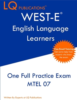 Paperback WEST-E English Language Learners: One Full Practice Exam - Free Online Tutoring - Updated Exam Questions Book