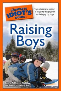 Paperback The Complete Idiot's Guide to Raising Boys Book