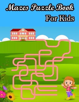 Paperback Mazes Puzzle book For Kids: (Kids Mazes Book) (Volume 1) Book