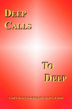 Paperback Deep Calls to Deep: God's heart touching the heart of man Book