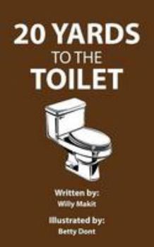 20 Yards to the Toilet: Old Joke, New Format