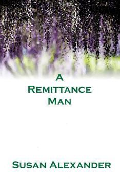 A Remittance Man - Book  of the Snowdrop Mysteries