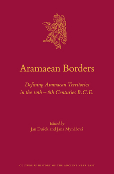 Hardcover Aramaean Borders: Defining Aramaean Territories in the 10th - 8th Centuries B.C.E. Book