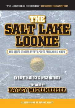 Hardcover The Salt Lake Loonie: & Other Stories Every Fan Should Know Book