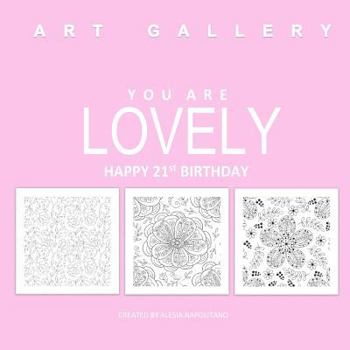 Paperback Lovely Happy 21st Birthday: Adult Coloring Books Birthday in all D; 21st Birthday Gifts in all D; 21st Birthday Party Supplies in al; 21st Biirthd Book