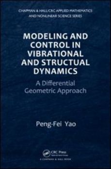 Hardcover Modeling and Control in Vibrational and Structural Dynamics: A Differential Geometric Approach (Chapman & Hall/CRC Applied Mathematics & Nonlinear Science) Book