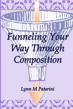 Paperback Funneling Your Way Through Composition Book