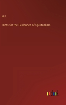 Hardcover Hints for the Evidences of Spiritualism Book