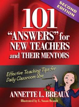 Paperback 101 Answers for New Teachers and Their Mentors: Effective Teaching Tips for Daily Classroom Use Book