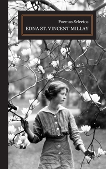 Poemas Selectos Edna St. Vincent Millay (Spanish Edition)