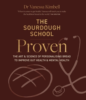 Hardcover The Sourdough School: Proven: A Complete Course for Baking Bread That Benefits Your Health Book