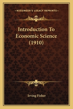 Paperback Introduction To Economic Science (1910) Book