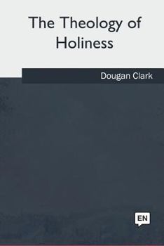 Paperback The Theology of Holiness Book