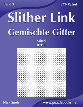Paperback Slither Link Gemischte Gitter - Mittel - Band 3 - 276 Rätsel [German] Book