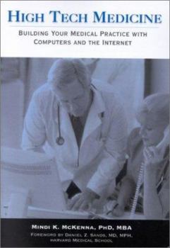 Hardcover High Tech Medicine:: Building Your Medical Practice with Computers and the Internet Book