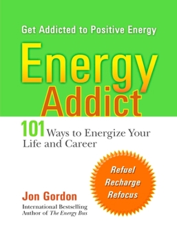 Paperback Energy Addict: 101 Physical, Mental, and Spiritual Ways to Energize Your Life Book