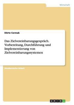 Paperback Das Zielvereinbarungsgespräch. Vorbereitung, Durchführung und Implementierung von Zielvereinbarungssystemen [German] Book