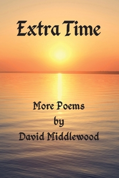 Paperback Extra Time: More Poems by David Middlewood Book