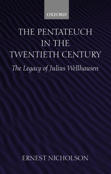 Paperback The Pentateuch in the Twentieth Century: The Legacy of Julius Wellhausen Book