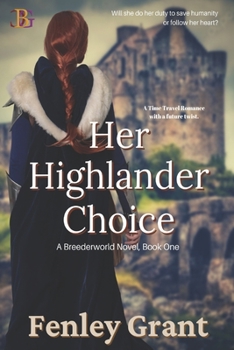 Paperback Her Highlander Choice: A Time Travel Romance with a Future Twist Book