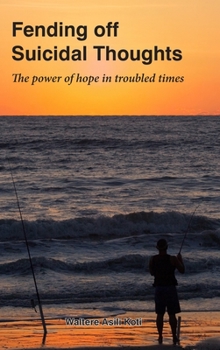 Fending off Suicidal Thoughts: The Power of Hope in Troubled Times