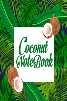 coconut notebook: wonderful Blank Lined Gift Journal For coconut lovers